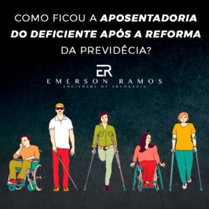Read more about the article Como ficou a aposentadoria do deficiente após a reforma da previdência?
